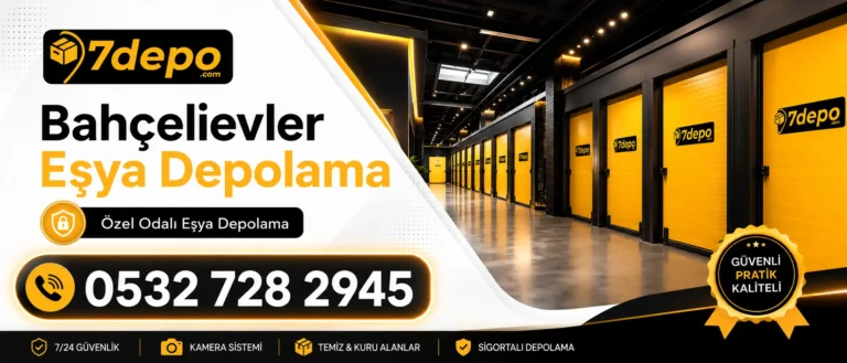 bahçelievler eşya depolama 7depo