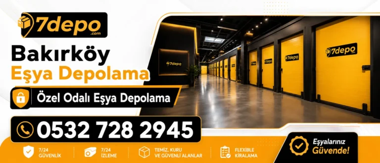 bakırköy eşya depolama 7depo